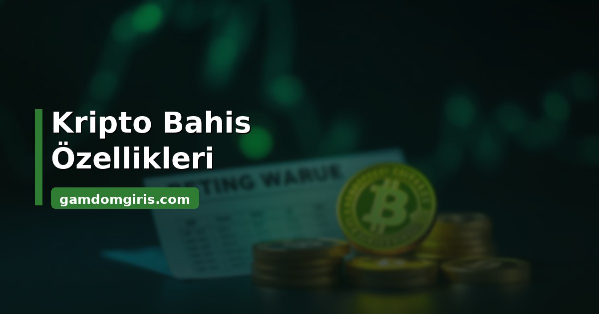Gamdom Bahis Sitesi 4 Gamdom kripto bahis özellikleri