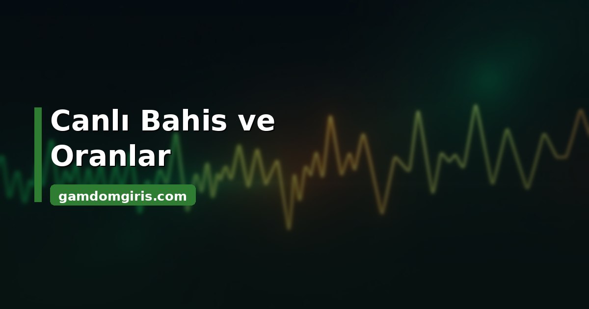 Gamdom Bet 4 Gamdom canlı bahis ve oranlar