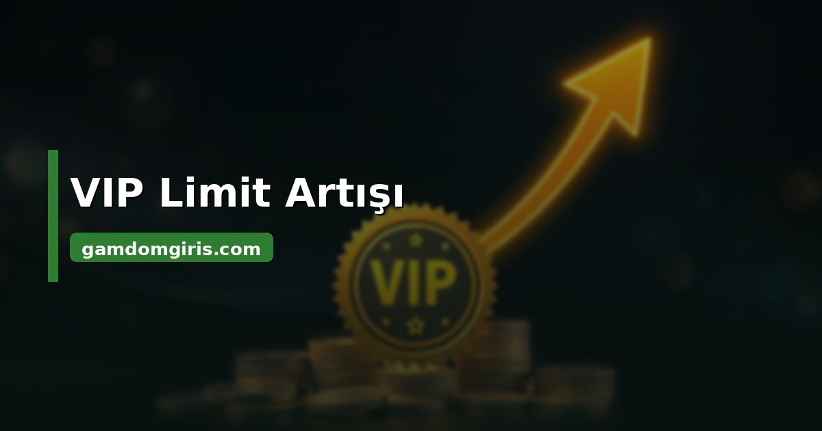 Gamdom VIP çekim limiti