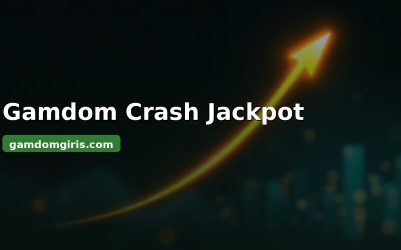 Gamdom Crash oyunu ve jackpot mekaniği