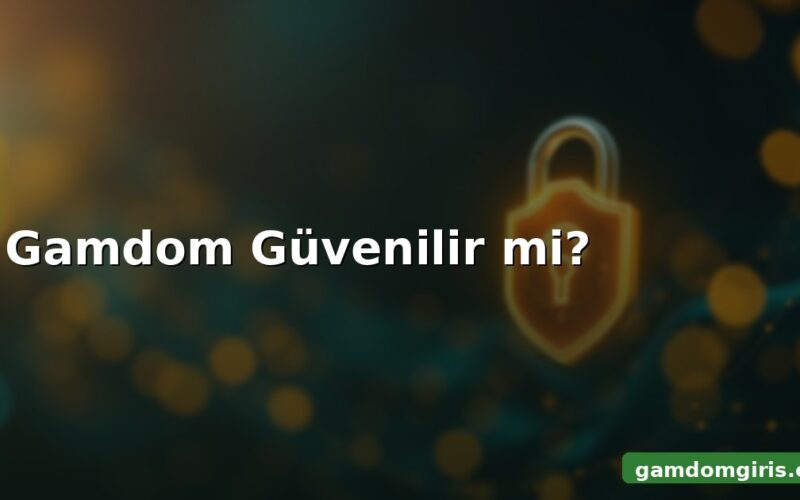 Gamdom güvenilir mi değerlendirmesi - lisans, güvenlik ve provably fair