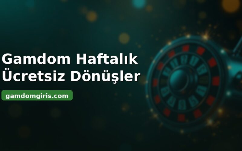 Gamdom haftalık ücretsiz dönüşler free spins