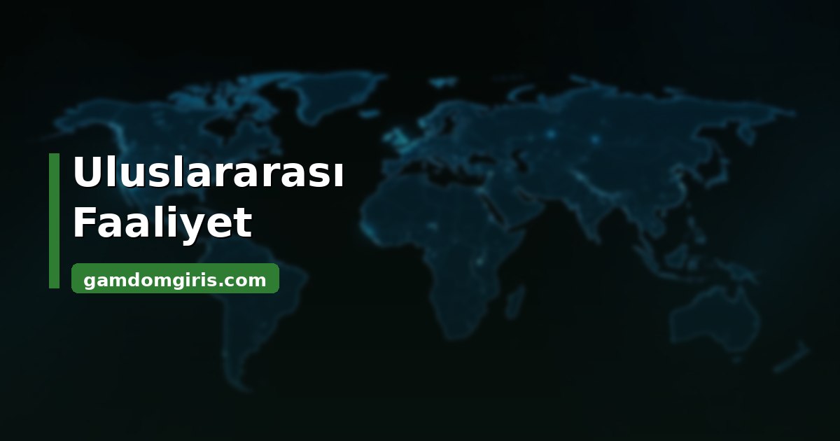 Gamdom Hangi Ülkenin 4 Gamdom uluslararası faaliyet