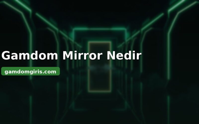 Gamdom mirror yansı adres rehberi kapak görseli