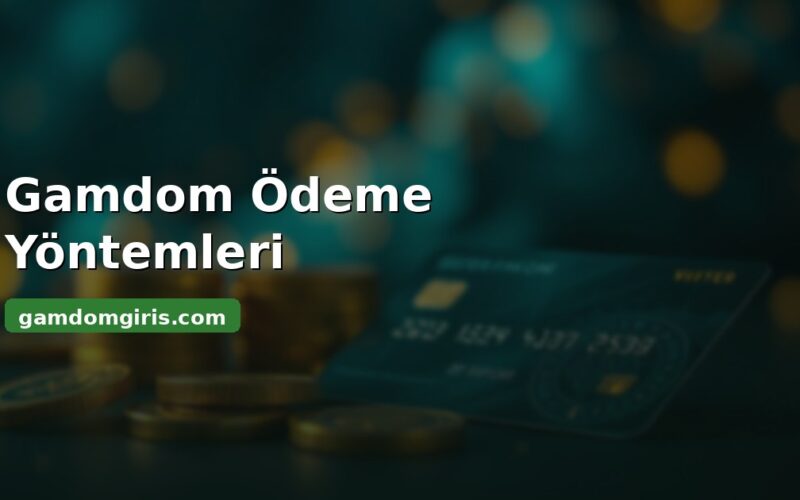 Gamdom ödeme yöntemleri - kripto ve kart seçenekleri