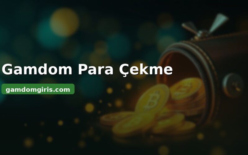 Gamdom para çekme - kripto çekim yöntemleri ve süreleri