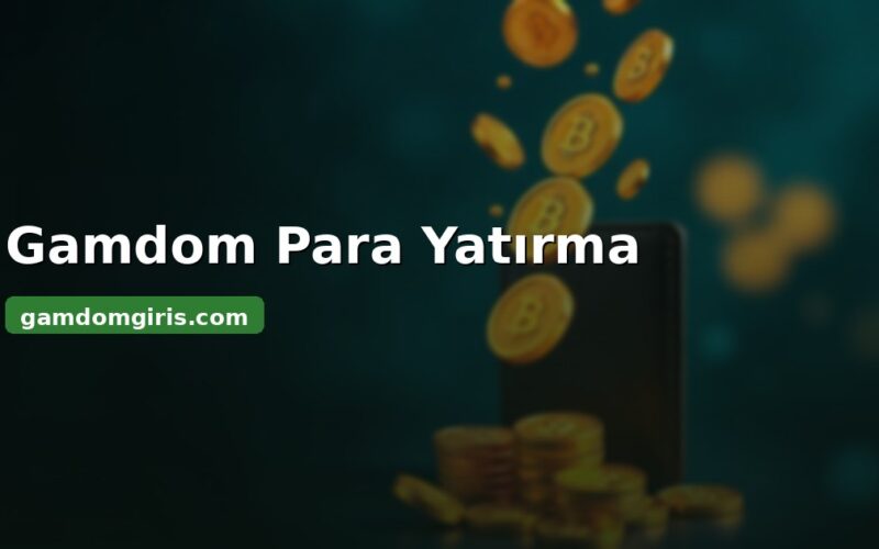 Gamdom para yatırma - kripto ve kart yöntemleri
