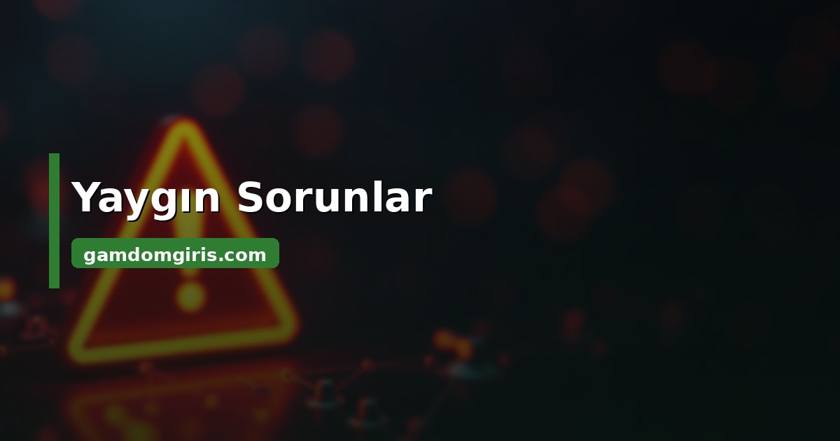 Gamdom Şikayet 3 Gamdom yaygın sorunlar