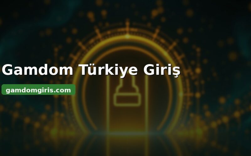 Gamdom Türkiye giriş - güncel adres ve erişim