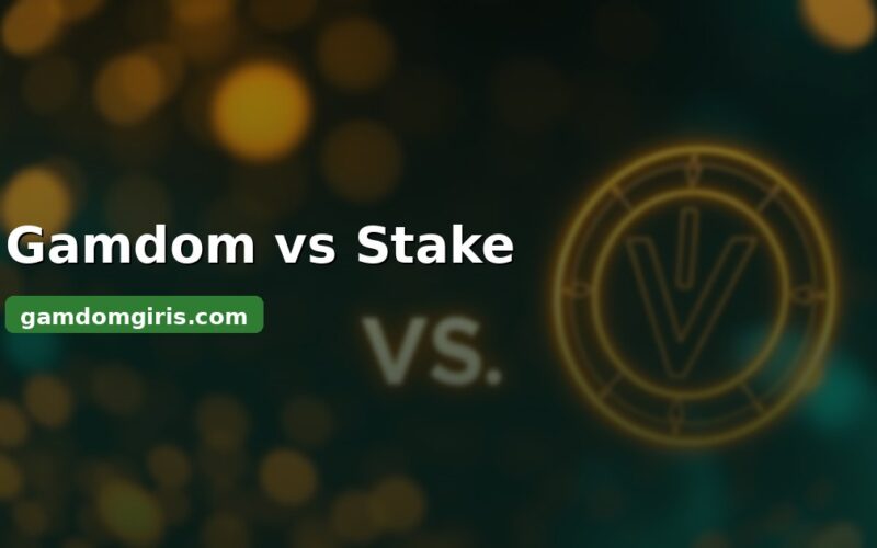 Gamdom vs Stake karşılaştırması
