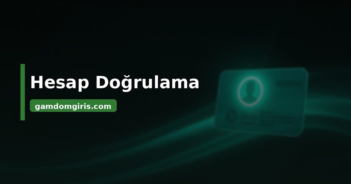 Gamdom hesap doğrulama