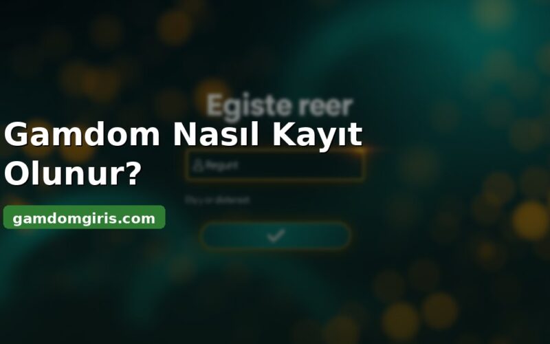 Gamdoma nasıl kayıt olunur - üyelik adımları